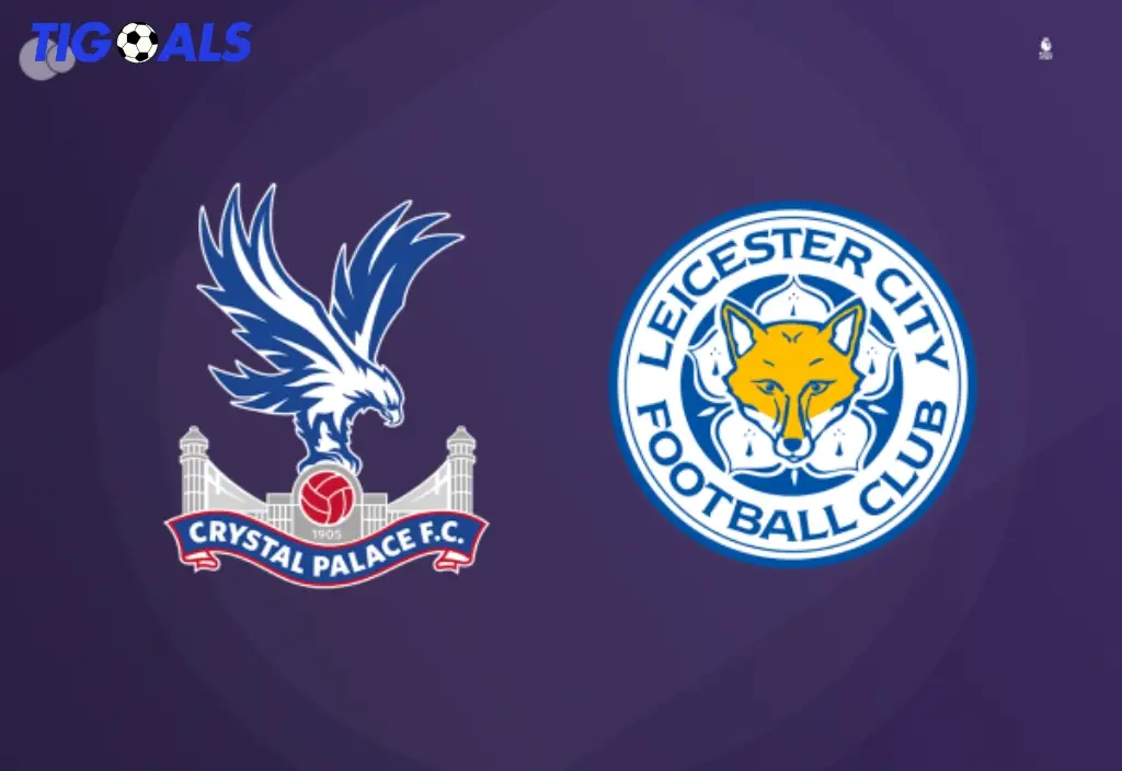 Pertarungan Seru Leicester City vs Crystal Palace - Liga Inggris yang Tak Boleh Dilewatkan