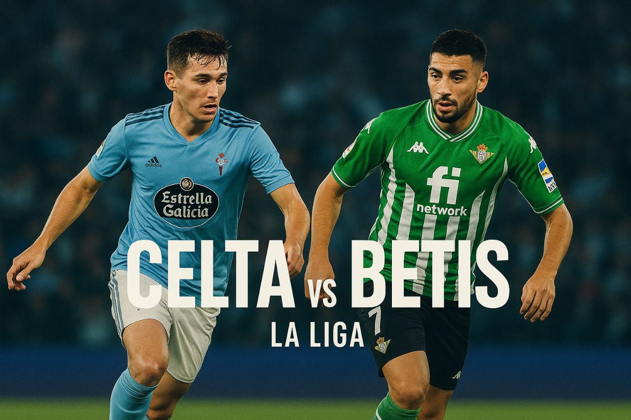 Tigoals Hadirkan Siaran Langsung Celta Vigo vs Betis La Liga - Saksikan Due...