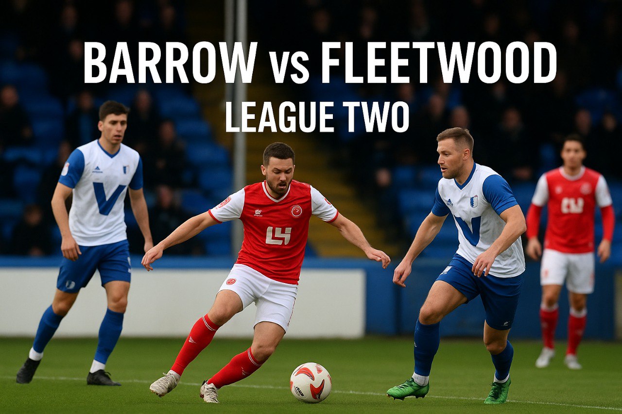 Tigoals Siarkan Barrow vs Fleetwood - Duel Sengit Liga Dua Inggris 2025 yan...