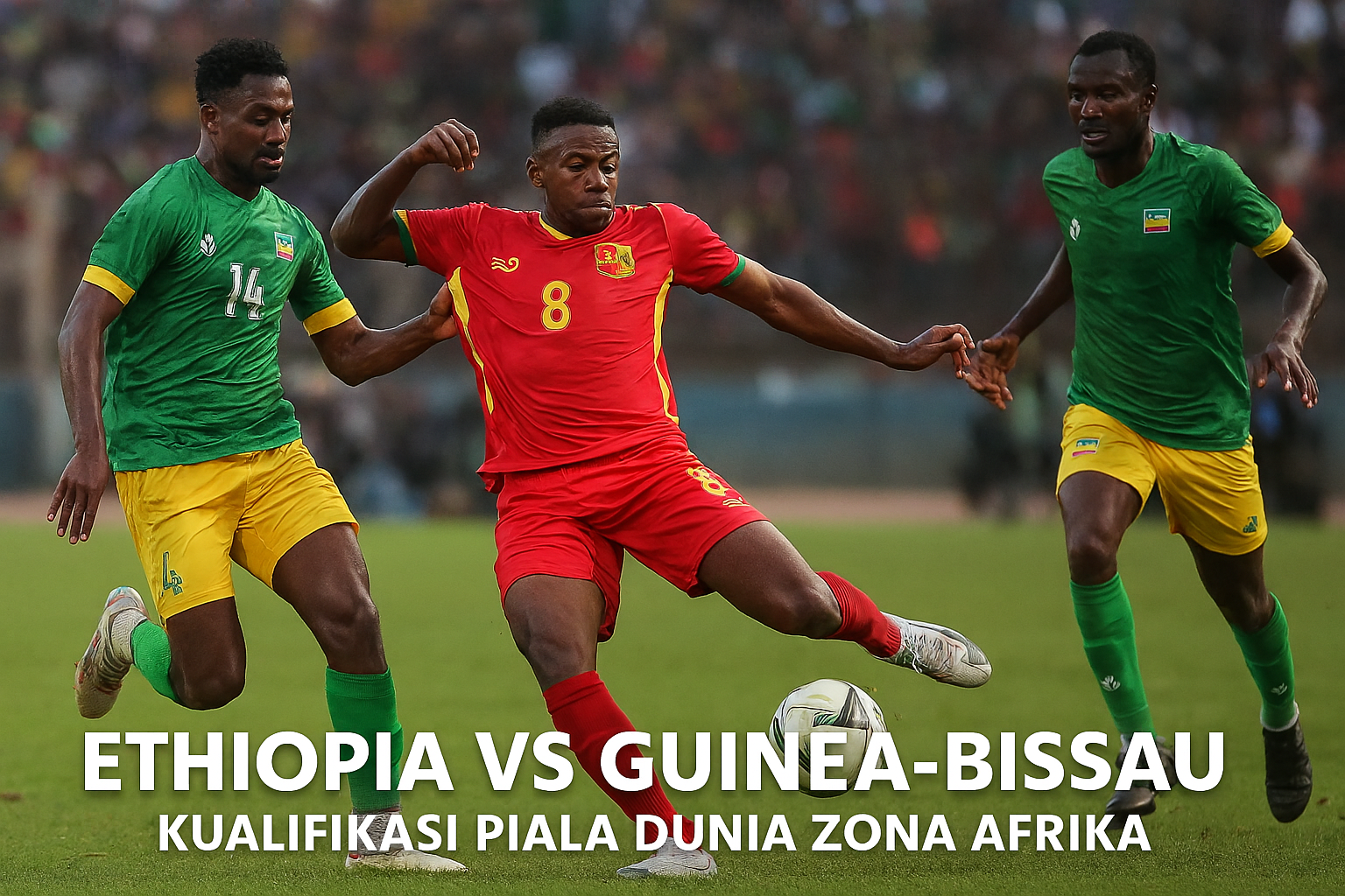 Tigoals Ethiopia vs Guinea-Bissau: Live Score, Hasil Pertandingan Terbaru d...
