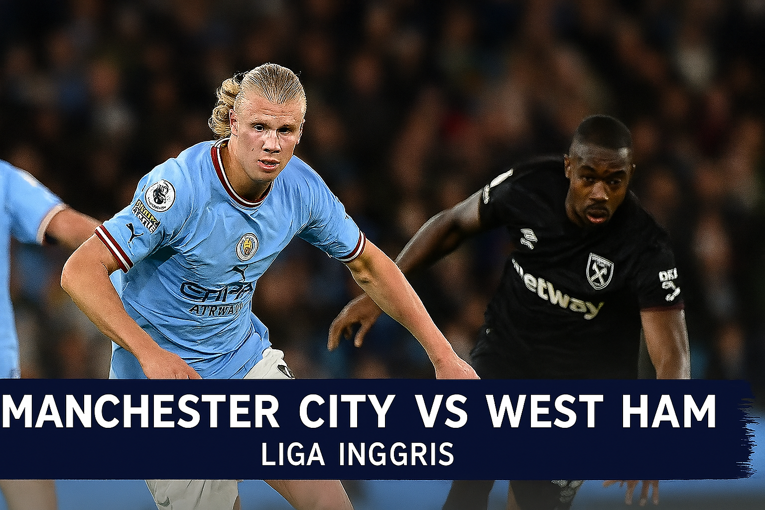 Tigoals Live Bola: Man City vs West Ham Liga Inggris Malam Ini - Saksikan Pertandingannya!