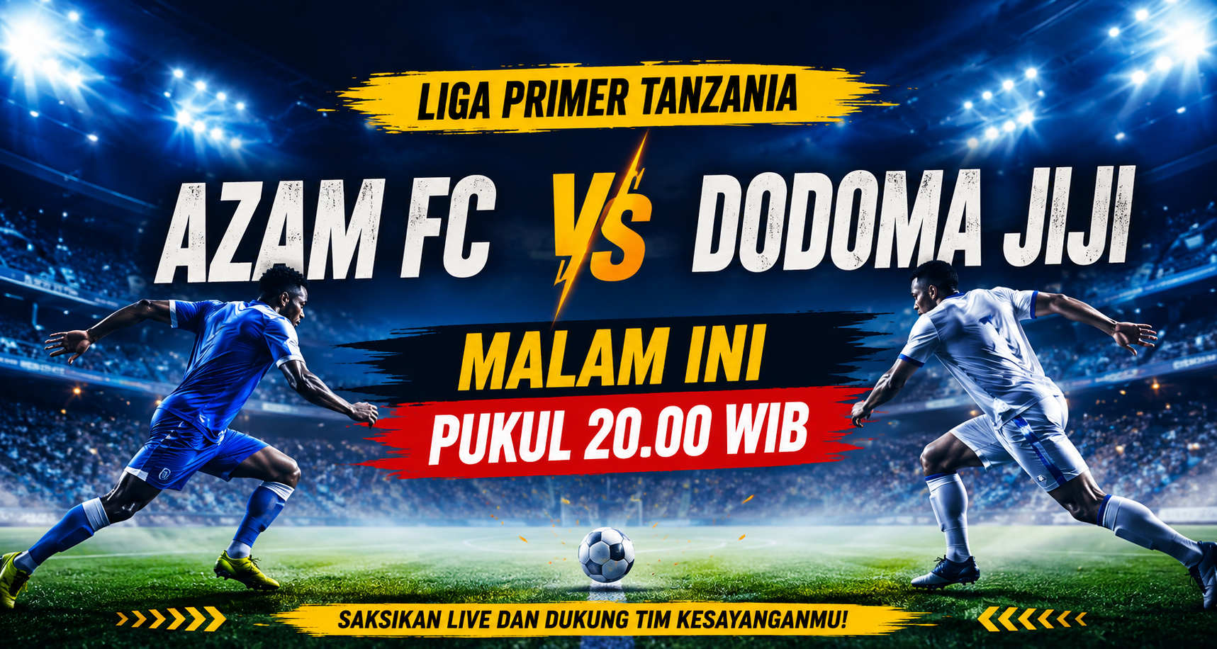 Azam FC vs Dodoma Jiji Liga Primer Tanzania Malam Ini Pukul 20.00 WIB - Ikuti Update Pertandingan di Tigoals