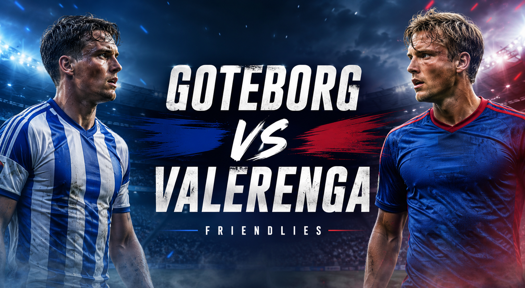 Goteborg vs Valerenga Friendlies Malam Ini Pukul 22.00 WIB Bersama Tigoals: Duel Persahabatan Berkualitas Tinggi yang Layak Disimak