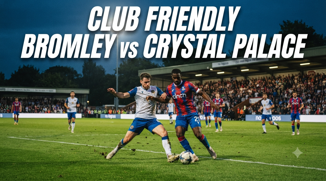 Jadwal Lengkap Bromley vs Crystal Palace Club Friendly Malam Ini Pukul 21.00 WIB di Tigoals, Simak Informasi Laga Persahabatan Selengkapnya