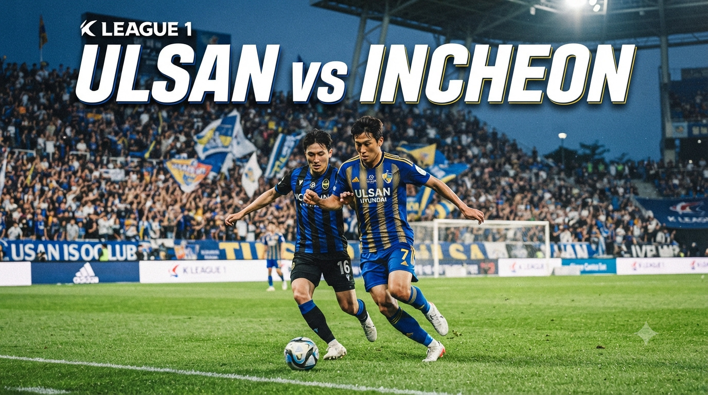 Tigoals : Ulsan vs Incheon K League 1 Sore Ini Pukul 17.30 WIB - Live Streaming dan Prediksi!
