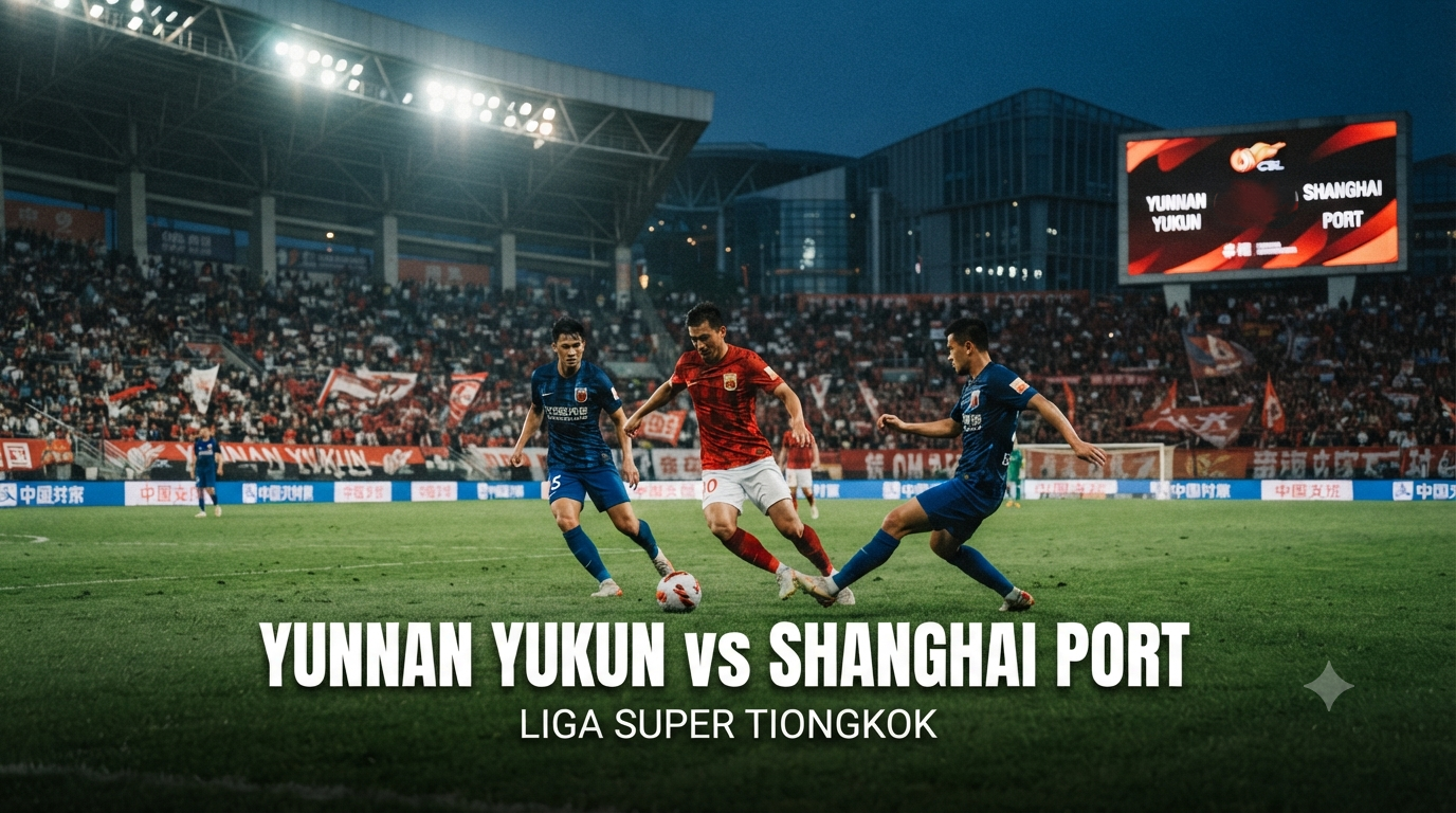 Tigoals : Yunnan Yukun vs Shanghai Port Liga Super Tiongkok Malam Ini Pukul 19.00 WIB, Ulasan Lengkap dan Informasi Terbaru