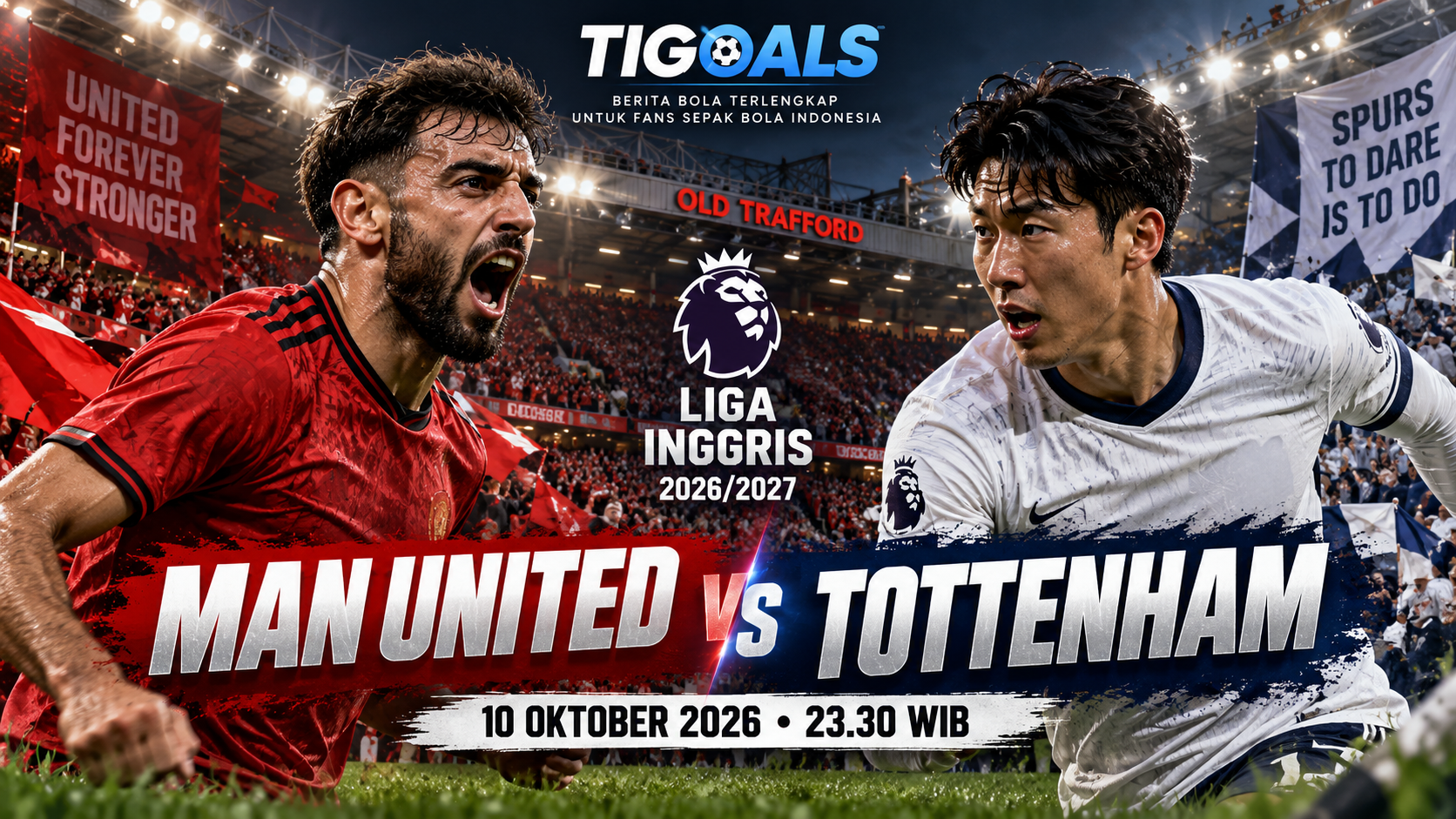 Manchester United vs Tottenham Jadi Duel Penuh Tekanan di Old Trafford, Tigoals Bahas Perebutan Tiga Poin Malam Ini Pukul 23.30 WIB